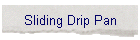 Sliding Drip Pan