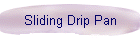 Sliding Drip Pan