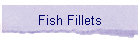 Fish Fillets