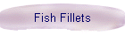 Fish Fillets