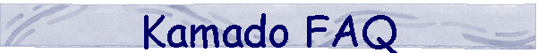 Kamado FAQ