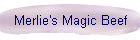 Merlie's Magic Beef