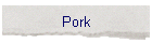 Pork