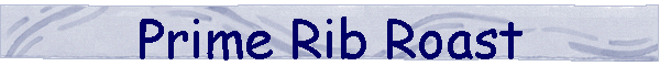 Prime Rib Roast