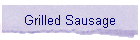 Grilled Sausage