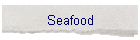 Seafood