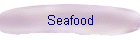 Seafood