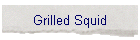 Grilled Squid