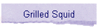 Grilled Squid