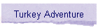 Turkey Adventure