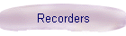 Recorders