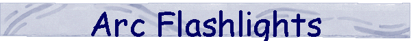 Arc Flashlights