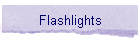Flashlights