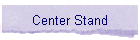Center Stand