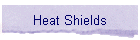 Heat Shields