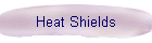 Heat Shields