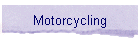 Motorcycling