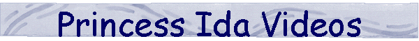 Princess Ida Videos