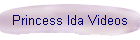 Princess Ida Videos