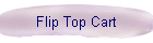 Flip Top Cart