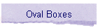 Oval Boxes