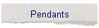 Pendants