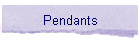 Pendants