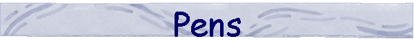 Pens