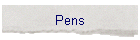 Pens