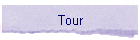 Tour