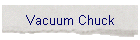 Vacuum Chuck